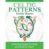 Celtic Knots: Coloring Pages for Kids and Kids at Heart