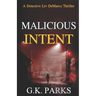 Malicious Intent: A Detective Liv DeMarco Thriller