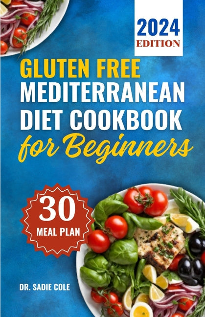 Gluten free Mediterranean Diet Cookbook for Beginners: Delicious, Healthy, Budget friendly and Easy Gluten-Free Recipes to Heal Your Immune System, Bo - Paperback by Books by splitShops