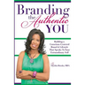 Branding The Authentic "You": Building a Conscious-Centered Brand & Lifestyle that Speaks to Your Extraordinary Self