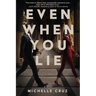 Even When You Lie
