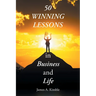 50 Winning Lessons in Business and Life