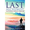 The Last Alchemist: Ancient Hermetic Wisdom for a Modern Life