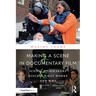 Making a Scene in Documentary Film: Iconic Filmmakers Discuss What Works and Why