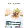 Honey in the Dark