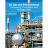 Oil, Gas and Petrochemical: Processing, Production and Management