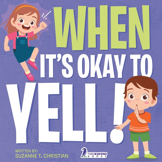 When It's Okay to YELL!: An Illustrated Toddler Book About Not Yelling (Ages 2-4) - Paperback by Books by splitShops