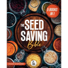 The Seed Saving Bible: [5 In 1] The Ultimate Guide On How To Store And Keep Safe Your Seeds Of Fruits, Plants, Vegetables And Herbs Fresh For The Next
