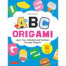 ABC Origami: Learn Your Alphabet and Numbers Through Origami! (80 Cute & Easy Paper Models!)