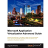 Microsoft Application Virtualization Advanced Guide