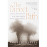 The Direct Path: Creating a Personal Journey to the Divine Using the World's Spirtual Traditions
