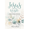 Jesus By Her Side: Finding the Nearness of God Through the Eyes of Women in the Gospels