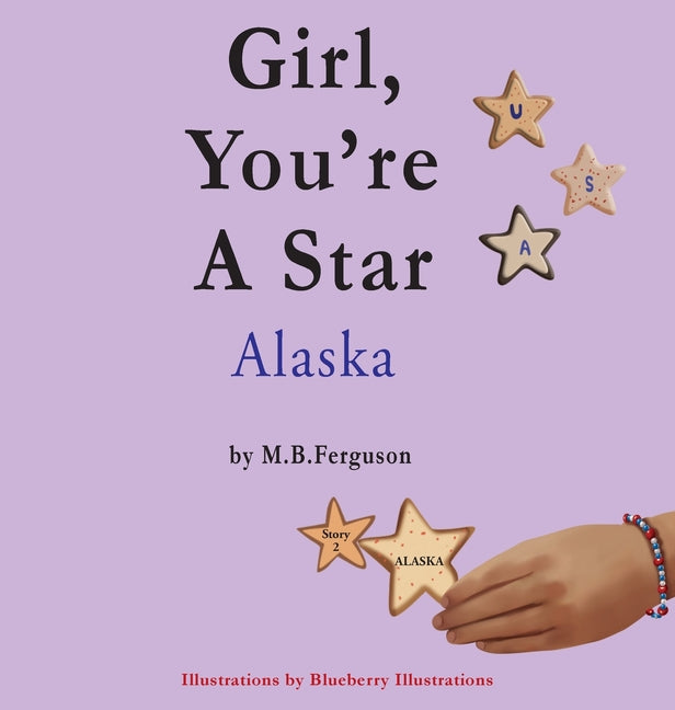 Girl, You're A Star Alaska - Hardcover by Books by splitShops