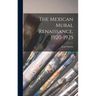 The Mexican Mural Renaissance, 1920-1925