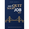 Don't Quit Your Job, Yet