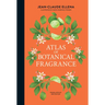 Atlas of Botanical Fragrance