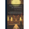 The Chronicles of Jerahmeel: Or, the Hebrew Bible Historiale. Being a Collection of Apocryphal and Pseudo-Epigraphical Books Dealing With the Histo