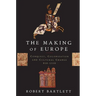 The Making of Europe: Conquest, Colonization, and Cultural Change, 950-1350