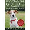 Dog Training Guide: Step by Step Dog Training Guide