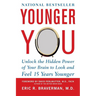 Younger You: Unlock the Hidden Power of Your Brain to Look and Feel 15 Years Younger