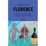 Antonia's Italy - Florence - Walking Tours of Florence - A Guide to Its Art, Food & Fun, 2025