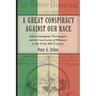 A Great Conspiracy Against Our Race: Italian Immigrant Newspapers and the Construction of Whiteness in the Early 20th Century