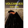 Volcanoes For Kids