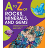 A to Z of Rocks, Minerals, and Gems