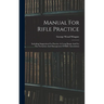 Manual For Rifle Practice: Including Suggestions For Practice At Long Range And For The Formation And Management Of Rifle Associations