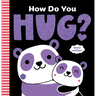 How Do You Hug?: A Little Softies Board Book