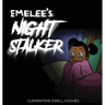 Emelee's Invisible Night Stalker: Inspired By An Actual Event
