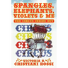Spangles, Elephants, Violets & Me: The Circus Inside Out