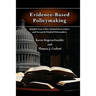 Evidence-Based Policymaking: Insights from Policy-Minded Researchers and Research-Minded Policymakers