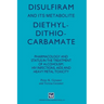 Disulfiram and Its Metabolite, Diethyldithiocarbamate: Pharmacology and Status in the Treatment of Alcoholism, HIV Infections, AIDS and Heavy Metal To