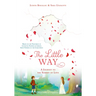 The Little Way: A Journey to the Summit of Love