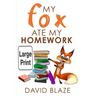 My Fox Ate My Homework (Large Print Edition)