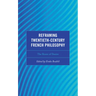 Reframing Twentieth-Century French Philosophy: The Roots of Desire