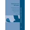 Shakespearean Neuroplay: Reinvigorating the Study of Dramatic Texts and Performance Through Cognitive Science