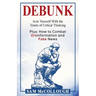 Debunk: Arm Yourself With the Tenets of Critical Thinking