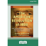 The American Revolution of 1800: How Jefferson Rescued Democracy from Tyranny and Faction-and What This Means Today [Large Print 16 Pt Edition]
