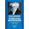 The World as Will and Representation, Vol. 1: Volume 1