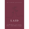 Laid: A Memoir of Love, Sex, and Marriage
