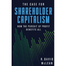 The Case for Shareholder Capitalism: How the Pursuit of Profit Benefits All