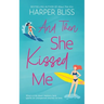 And Then She Kissed Me