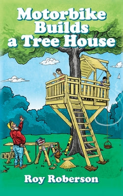 Motorbike Builds a Treehouse - Hardcover by Books by splitShops