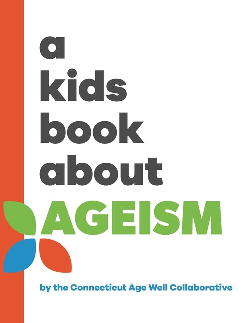 A Kids Book About Ageism - Hardcover by Books by splitShops