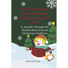 Most Fascinating and Unusual Christmas Traditions Around the World: A Journey Through the World's Most Unusual Christmas Traditions