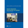 Health Financing and Delivery in Vietnam: Looking Forward