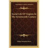 Social Life Of Virginia In The Seventeenth Century
