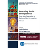 Educating Social Entrepreneurs, Volume I: From Idea Generation to Business Plan Formulation
